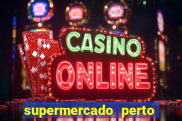 supermercado perto de mim